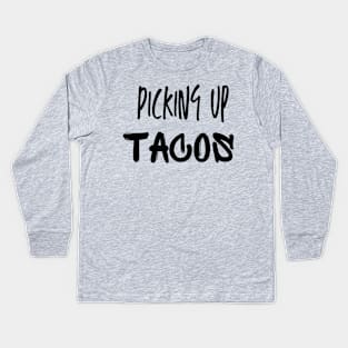 PICKING UP TACOS Kids Long Sleeve T-Shirt